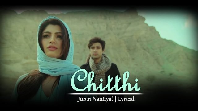 Chitthi - Jubin Nautiya